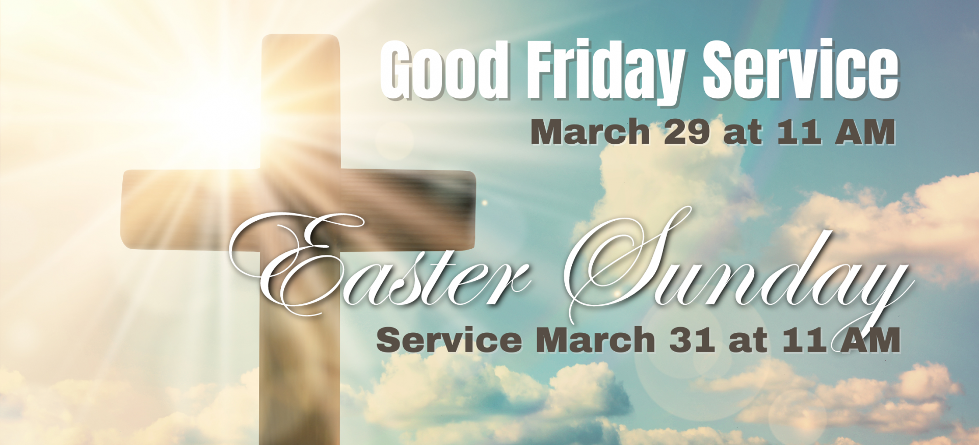 Good Friday Service March 29 at 11AM, Easter Sunday Service at 11 AM